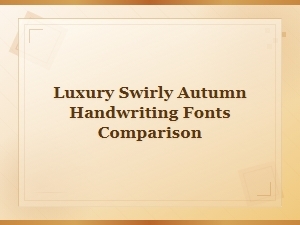 Best Luxury Swirly Autumn Handwriting Fonts Compared for Elegant Fall Designs