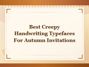 Best Creepy Handwriting Typefaces for Autumn Invitations This Halloween