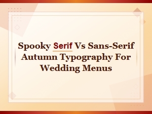 Spooky Serif vs Sans-Serif Autumn Typography for Halloween Wedding Menus