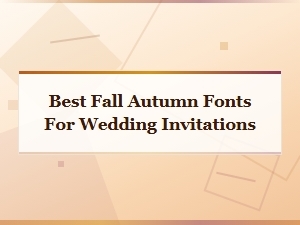 Best Fall Autumn Fonts for Wedding Invitations