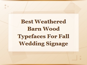 Best Rustic Farmhouse Fonts: Weathered Barn Wood Typefaces for Fall Wedding Signage